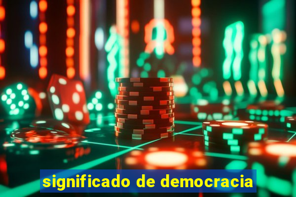 significado de democracia